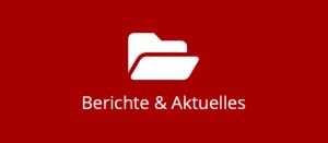 Berichte & Aktuelles